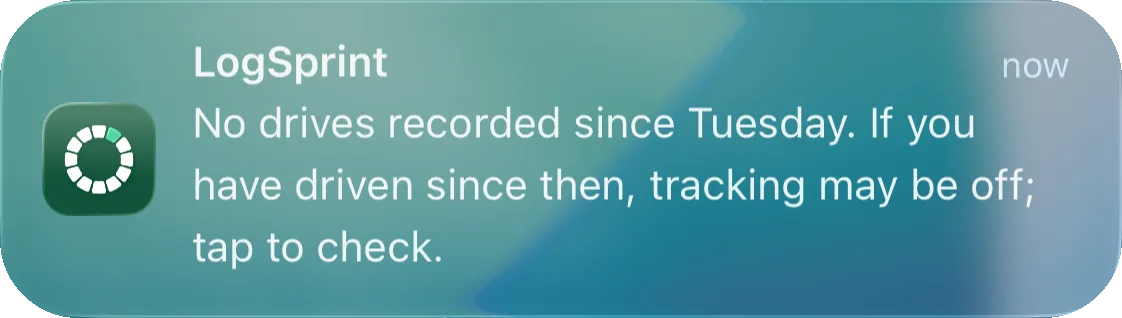 A LogSprint iPhone notification, captured on the simulator: No drives recorded since Tuesday. If you have driven since then, tracking may be off; tap to check.